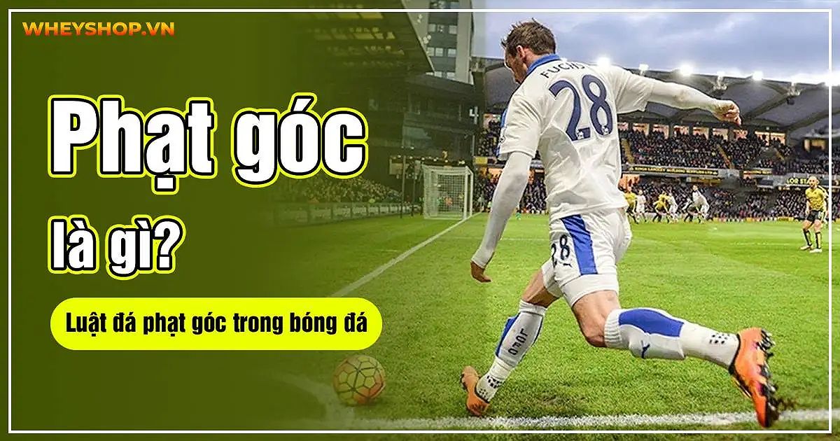 Luật đá phạt góc trong bóng đá